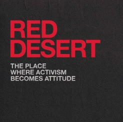 Red Desert The Place Where Activism Becomes Attitude